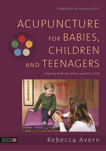 Acupuncture for Babies, Children and Teenagers: by Rebecca Avern HARDBACK - Image 3