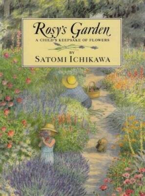 Rosy's Garden - Hardcover By Ichikawa, Satomi - GOOD