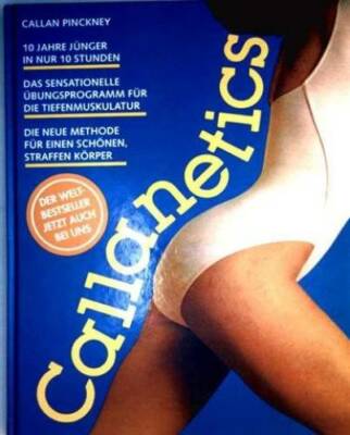 Callanetics: 10 Years Younger in 10 Hours - Hardcover By Pinckney, Callan - GOOD