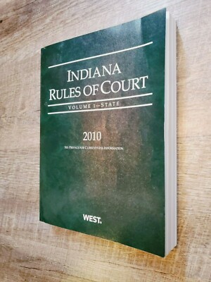 Indiana Rules of Court Volume I-State West Paperback Procedures, Claims Conduct