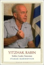 Yitzhak Rabin: Soldier, Leader, Statesman by Itamar Rabinovich: Used