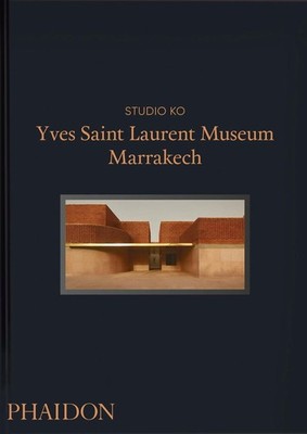 Yves Saint Laurent: Museum Marrakech by Studio KO (English) Hardcover Book