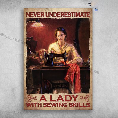 Lady Sewing - Never Underestimate, A Lady With Sewing Skills, Girl Sewing