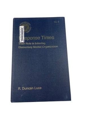Response Times Luce 1986 Psychology Series No. 8 Oxford University Press