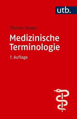 Medizinische Terminologie Florian Steger