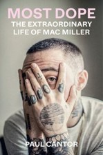 Most Dope : The Extraordinary Life of Mac Miller by Paul Cantor (2023, Trade ...