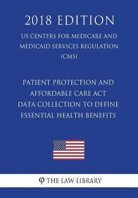 Patient Protection and Affordable Care Act - Data Collection to Define Essential