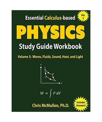 Essential Calculus-based Physics Study Guide Workbook: Waves, Fluids, Sound, Hea
