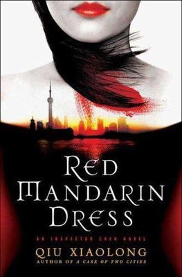 Red Mandarin Dress: An Inspector Chen Novel by Qiu Xiaolong