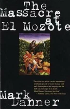 The Massacre at El Mozote - Paperback By Mark Danner - GOOD