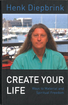 Create your Life. Ways to Material and Spiritual Freedom ( Gebunden )