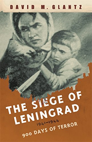 The Siege of Leningrad: 900 Days of Terror - Glantz, David
