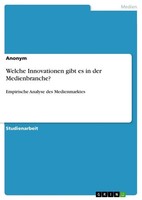 Anonymous | Welche Innovationen Gibt Es In Der Medienbranche? | Taschenbuch