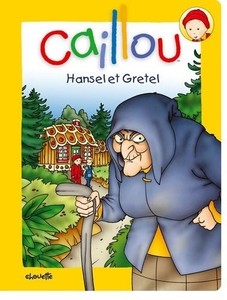 Caillou Hansel Et Gretel Livre De Conte Pour Enfant Ebay