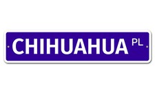 5627 SS Chihuahua 4" x 18" Novelty Street Sign Aluminum