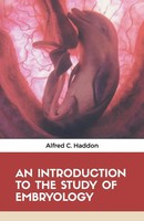 An Introduction To The Study Of Embryology | Alfred C. Haddon | Taschenbuch