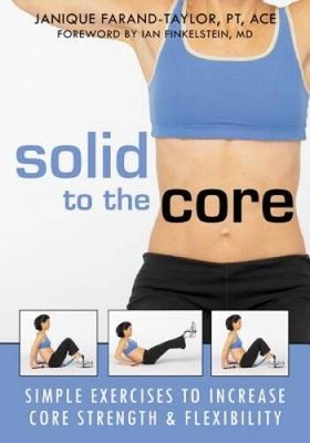 Solid to the Core: Simple Exercises to Increase Core Strength and - VERY GOOD