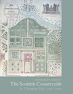 The Scottish Countryside: Its Changing Face, 1700- by Rosemary Gibson 0859766861