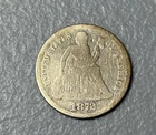 1872 Seated Liberty Dime 10-Cent Piece 90% Silver