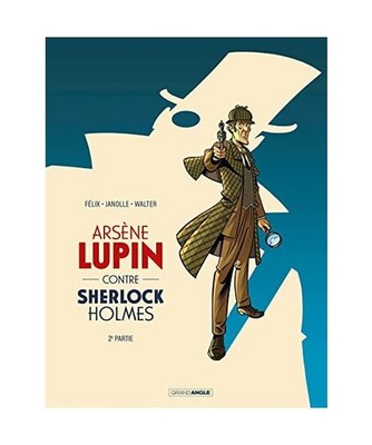 Arsène Lupin contre Sherlock Holmes - vol. 02/2: 2e partie