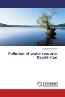Khairulla Zhanbekov | Pollution Of Water Resource Kazakhstan | Taschenbuch