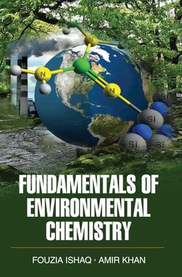 Fouzia Ishaq | FUNDAMENTALS OF ENVIRONMENTAL CHEMISTRY | Buch | Englisch (2015)