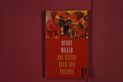285266 Henry Miller DAS KLEINE BUCH DER FREUNDE Rowohlt Taschenbuch Verlag GmbH