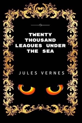 TWENTY THOUSAND LEAGUES UNDER THE SEA: PREMIUM EDITION - By Jules Verne & Monty