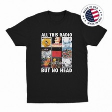 All This Radio But No Head T-Shirt Funny Radiohead Rock Band Shirt S-5XL TT8374