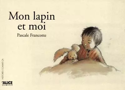 Mon lapin et moi, Pascale Francotte