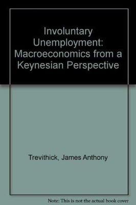 Involuntary Unemployment: Macroecon..., Trevithick, Jam