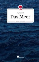 Das Meer. Life Is A Story - Story.One Angie Jamal