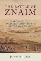 The Battle Of Znaim | Napoleon, The Habsburgs And The End Of The 1809 War | Gill