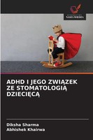Diksha Sharma (U. A.) | Adhd I Jego Zwi¿Zek Ze Stomatologi¿ Dzieci¿C¿ | Buch