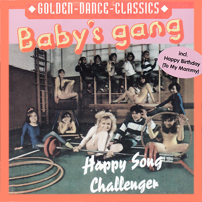 Italo MaxiCD Baby's Gang Happy Song und Challenger