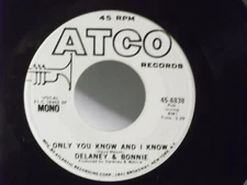 Delaney & Bonnie,Atco 6838"Only You Know And I Know"US,7"45,1969 psych,PROMO, M