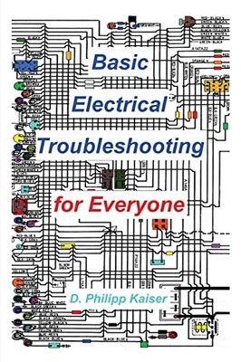 Basic Electrical Troubleshooting fo..., Kaiser, D. Phil