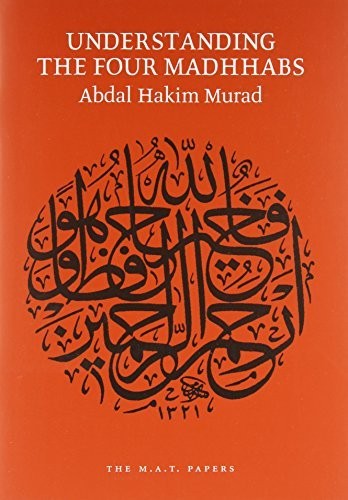 Абдал Хаким Мурад Понимание четырех мазхабов (книга в мягкой обложке) (ИМПОРТ из Великобритании)