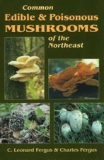 Common Edible & Poisonous Mushrooms of the Northeast by Charles Fergus: New