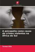 A Psicopatia Como Causa De Crimes Violentos Na ÁFrica Do Sul Tareen Ellis Buch