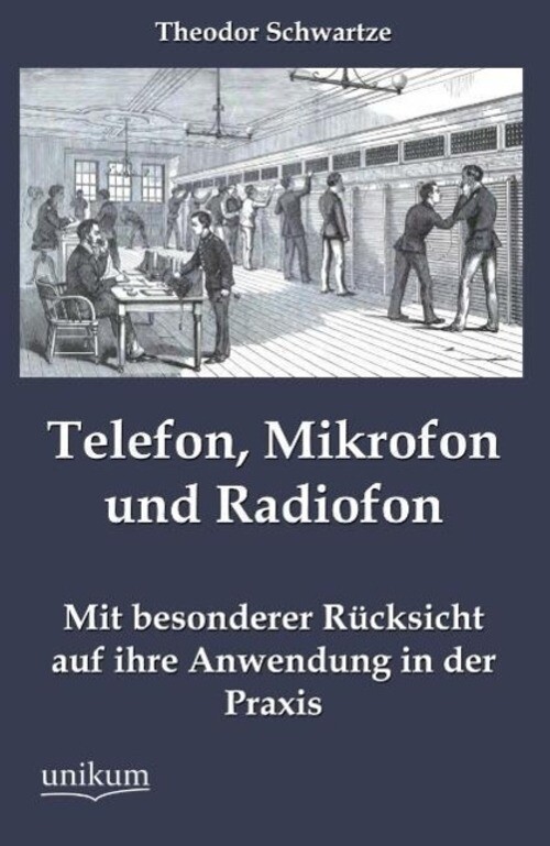 Thumbnail - Theodor Schwartze | Telefon, Mikrofon Und Radiofon | Taschenbuch |