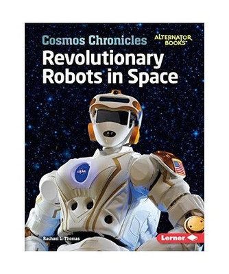 Revolutionary Robots in Space, Rachael L. Thomas