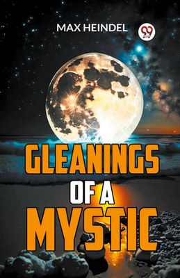 Gleanings Of A Mystic Max Heindel Taschenbuch Englisch 2023 Double9 Books
