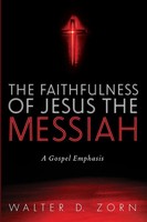 Walter D. Zorn | The Faithfulness Of Jesus The Messiah | Taschenbuch | Englisch