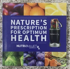 Natures Prescription For Optimum Health Nutribullet RX by MagicBullet Hardcover