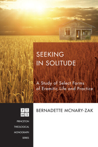 Thumbnail - Seeking In Solitude: A Study Of Select Forms Of Eremitic Life And