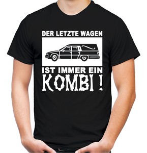Der Letzte Wagen Ist Immer Ein Kombi Manner T Shirt Fun Funshirt