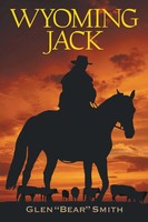 Wyoming Jack Glen Bear Smith Taschenbuch Kartoniert / Broschiert Englisch 2014
