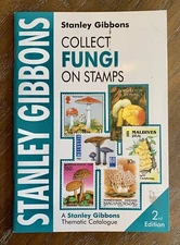 Stanley Gibbons Collect Fungi On Stamps 2nd Edition Thematic Catalogue Fungus