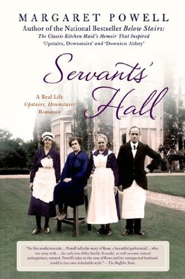 SERVANTS' HALL: A REAL LIFE UPSTAIRS, DOWNSTAIRS ROMANCE By Margaret Powell Mint